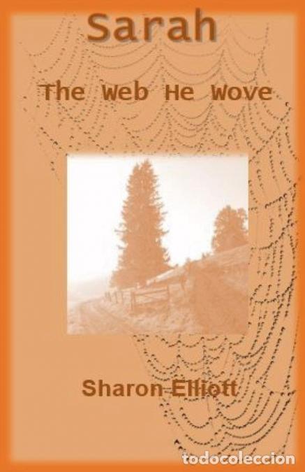 Livres: Sarah - The Web he Wove - Sharon Elliott