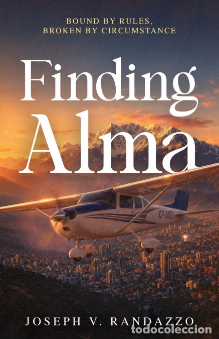 Livros: Finding Alma - Bound by Rules, Broken by Circumstance - Joseph V. Randazzo