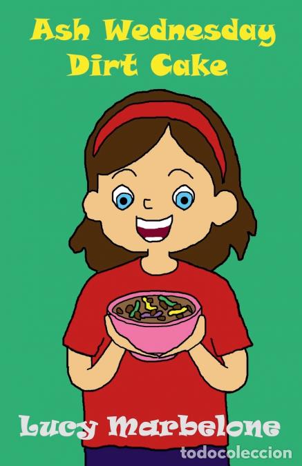 Livres: Ash Wednesday Dirt Cake - Lucy Marbelone