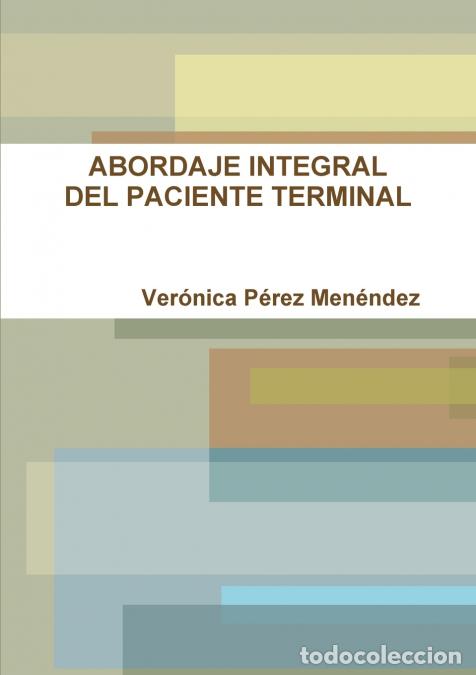 Livres: ABORDAJE INTEGRAL DEL PACIENTE TERMINAL - Ver&oacute;nica P&eacute;rez Men&eacute;ndez