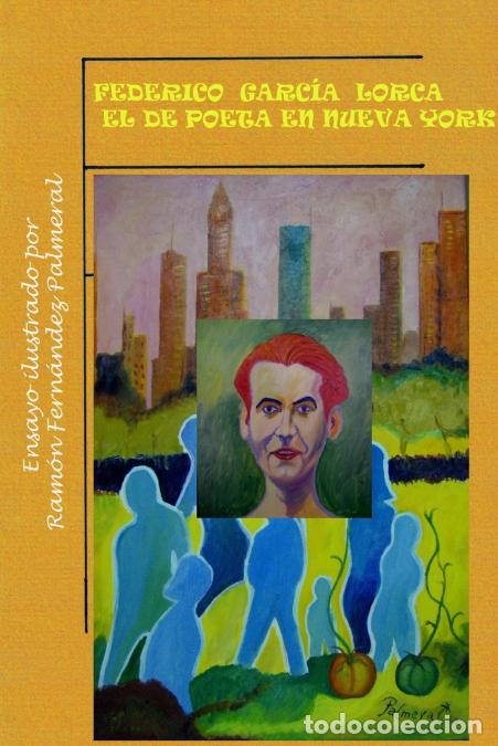 books: Federico Garc&iacute;a Lorca el de Poeta en Nueva York - Ramon Fernandez Palmeral