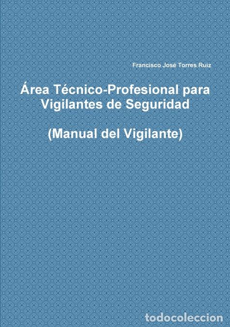 Libri: &Aacute;rea T&eacute;cnico-Profesional para Vigilantes de Seguridad - Francisco Jos&eacute; Torres Ruiz