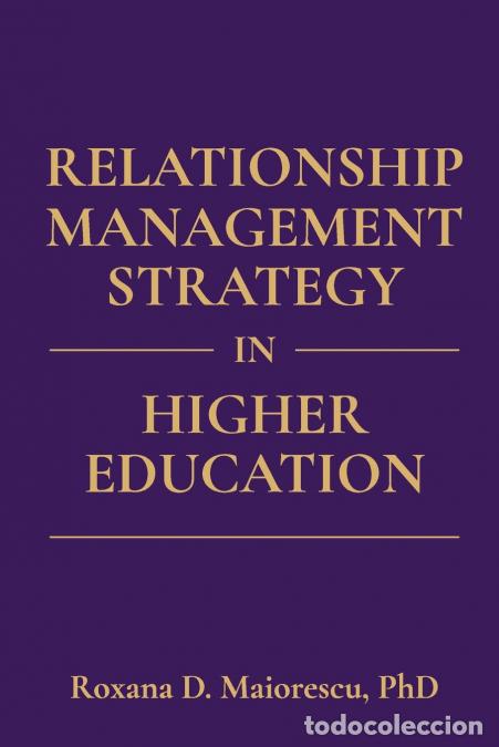 B&uuml;cher: Relationship Management Strategy in Higher Education - Roxana D. Maiorescu