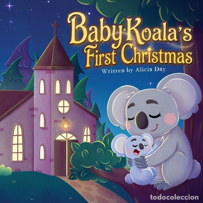 B&uuml;cher: Baby Koala?s First Christmas - Josh Anderson,Sunkies Illustration,Alicia Day