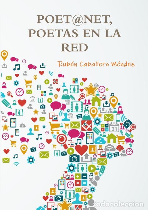 Libri: POET@NET, POETAS EN LA RED - Rub&eacute;n Caballero M&eacute;ndez