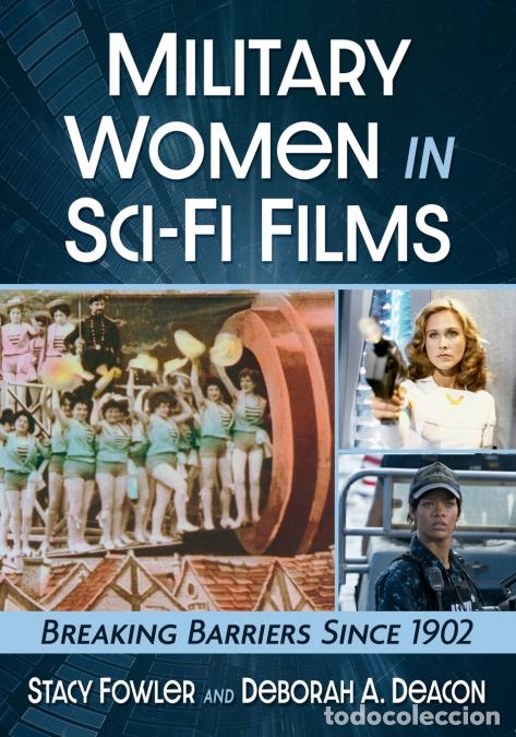 B&uuml;cher: Military Women in Sci-Fi Films - Breaking Barriers Since 1902 - Stacy Fowler,Deborah A Deacon