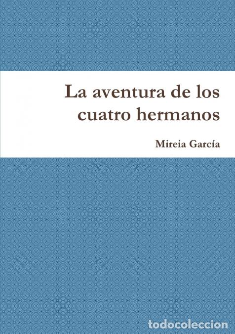 Libros: La aventura de los cuatro hermanos - Mireia Garc&iacute;a