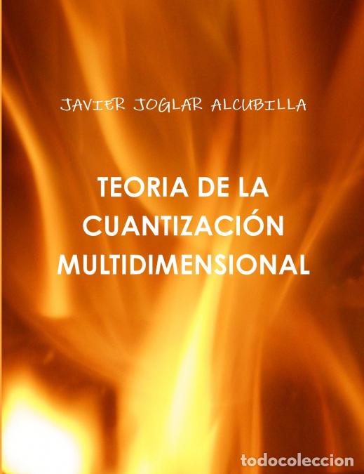books: TEORIA DE LA CUANTIZACI?N MULTIDIMENSIONAL - JAVIER JOGLAR ALCUBILLA