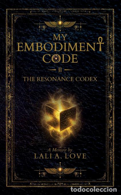Libros: My Embodiment Code II - The Resonance Codex - Lali A. Love - Foto 1