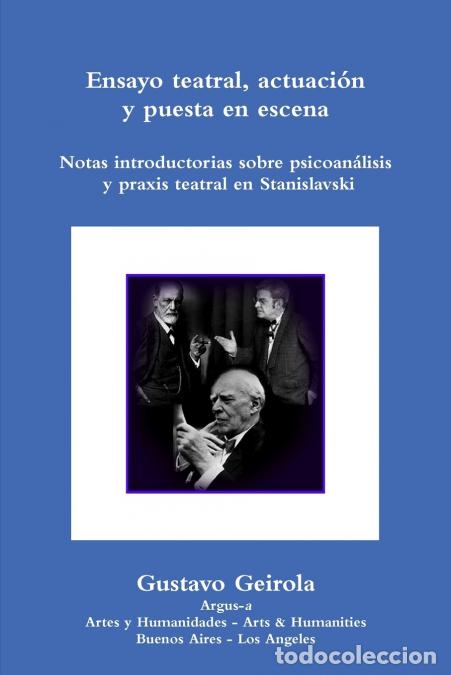 Libri: Ensayo teatral, actuaci&oacute;n y puesta en escena. Stanislavski, psicoan&aacute;lisis y praxis teatral - Gustavo