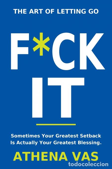 Libri: F*ck it. The Art of Letting Go! - Athena Vas