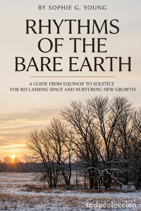Libri: Rhythms of the Bare Earth A Guide from the Autumn Equinox to the Winter Solstice for Reclaiming Spac