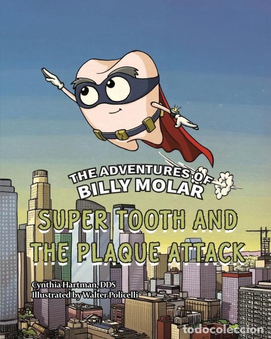 Libri: The Adventures of Billy Molar - Super Tooth and the Plaque Attack - Cynthia Hartman