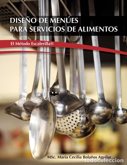 Libri: Dise&ntilde;o de Men&uacute;es para Servicios de Alimentos El Metodo Escalerilla - MScMar&iacute;a Cecilia Bola&ntilde;os Aguila