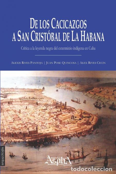 books: De los cacicazgos a San Crist&oacute;bal de La Habana. Cr&iacute;tica a la leyenda negra del exterminio ind&iacute;gena e