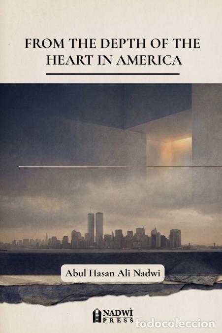 books: From the depth of the Heart in America - Abul Hasan Ali Nadwi
