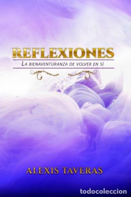 Livros: Reflexiones La bienaventuranza de volver en si - ALEXIS TAVERAS
