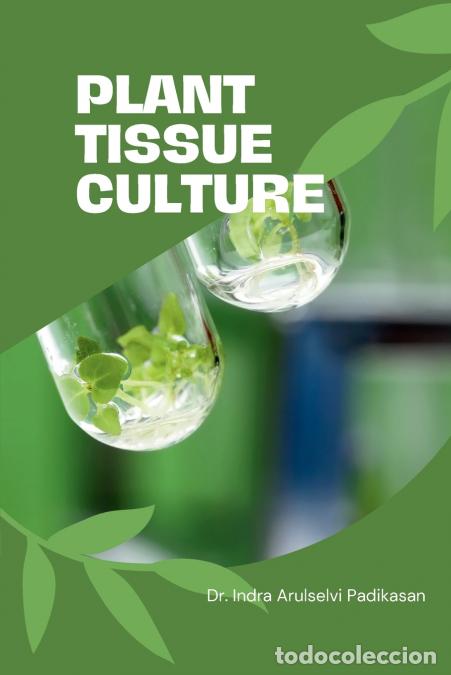 Libri: PLANT TISSUE CULTURE - Dr. Indra Arulselvi Padikasan