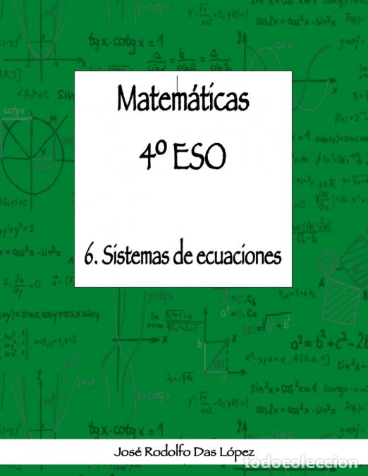 books: Matem&aacute;ticas 4&ordm; ESO - 6. Sistemas de ecuaciones - Jos&eacute; Rodolfo Das L&oacute;pez