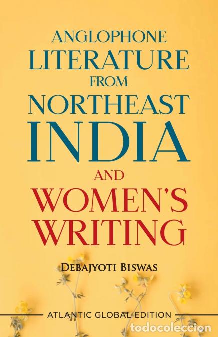 Libri: Anglophone Literature From Northeast India and Women?s Writing - Debajyoti Biswas