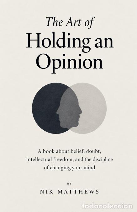Libri: The Art of Holding an Opinion - Nik Matthews