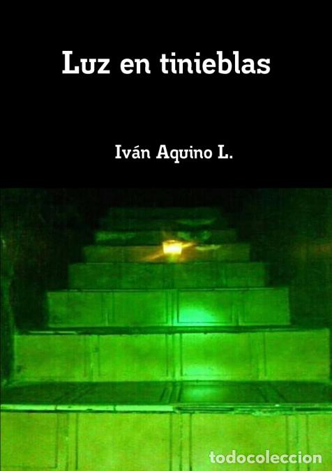 Libri: Luz en tinieblas - Iv&aacute;n Aquino L&oacute;pez