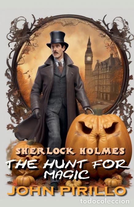Libros: Sherlock Holmes., The Hunt For Magic - John Pirillo - Foto 1