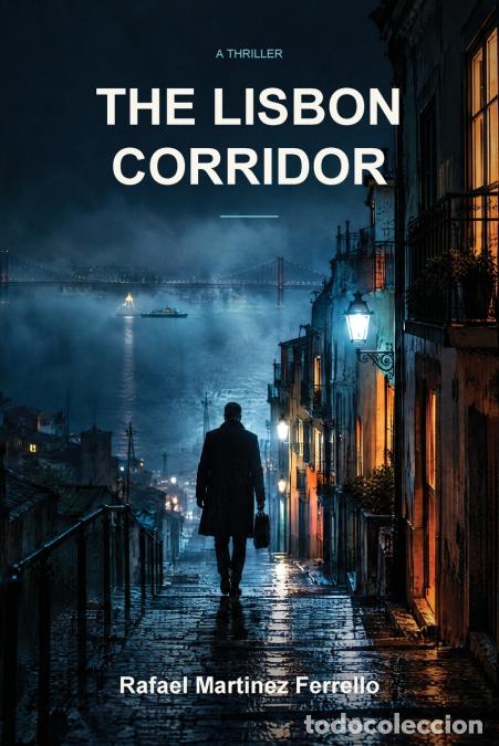 Libros: The Lisbon Corridor - Rafael Martinez Ferrello - Foto 1