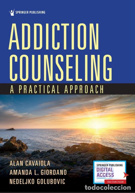 Libri: Addiction Counseling - A Practical Approach - Alan PhD LPC LCADC Cavaiola,Amanda L. PhD LPC Giordano
