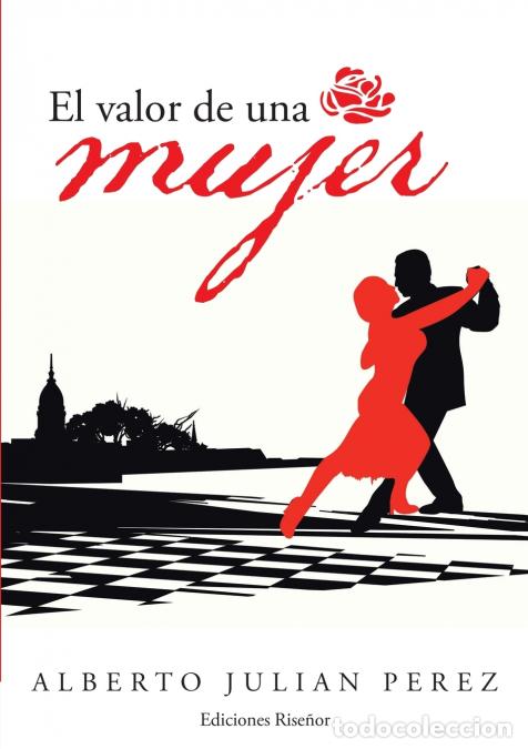 Livres: El Valor de Una Mujer - (Melodrama Pol&iacute;tico) - Alberto Juli&aacute;n P&eacute;rez