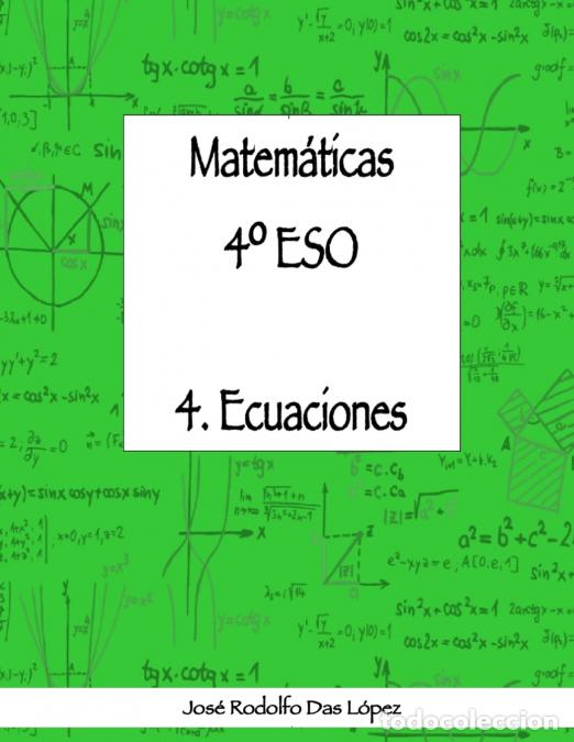 Livros: Matem&aacute;ticas 4&ordm; ESO - 4. Ecuaciones - Jos&eacute; Rodolfo Das L&oacute;pez