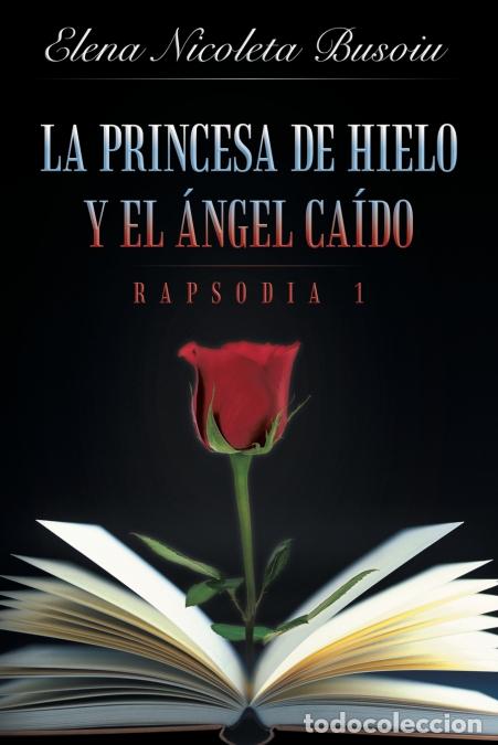 books: La princesa de hielo y el &aacute;ngel ca&iacute;do - Rapsodia 1 - Elena Nicoleta Busoiu
