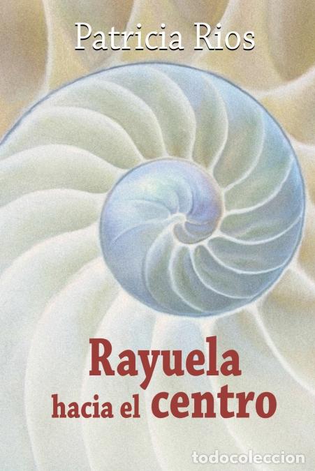Libri: RAYUELA HACIA EL CENTRO - Patricia Rios