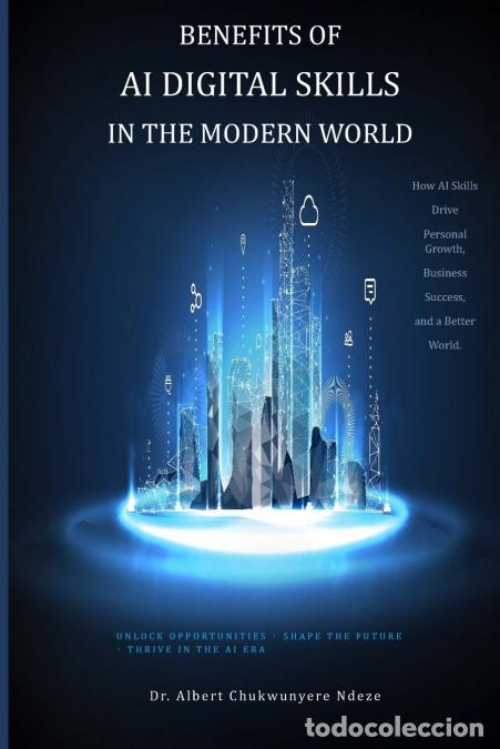 B&uuml;cher: Benefits of AI Digital Skills in the Modern World - Albert Ndeze