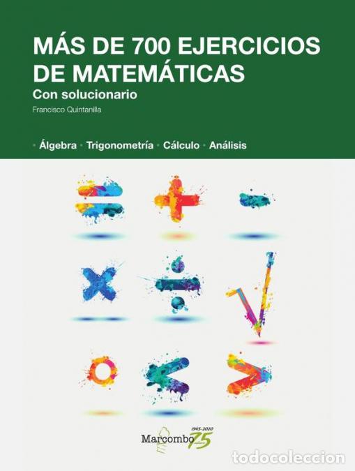Libri: M&aacute;s de 700 ejercicios de matem&aacute;ticas. Con solucionario - FRANCISCO QUINTANILLA MU&Ntilde;OZ,
