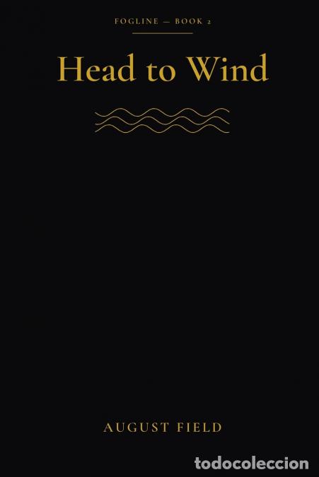 Libros: Head to Wind - August Field - Foto 1