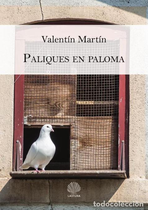 Libri: Paliques en paloma - Valent&iacute;n Mart&iacute;n