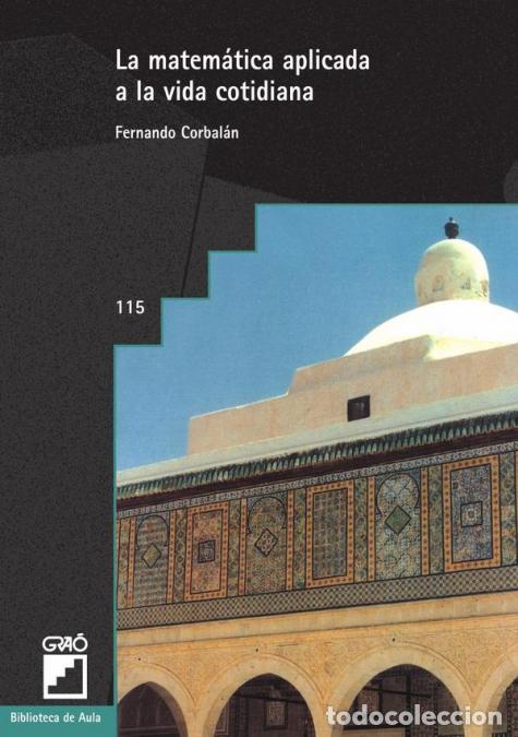 Livres: La matem&aacute;tica aplicada a la vida cotidiana - Fernando Corbalan Yuste