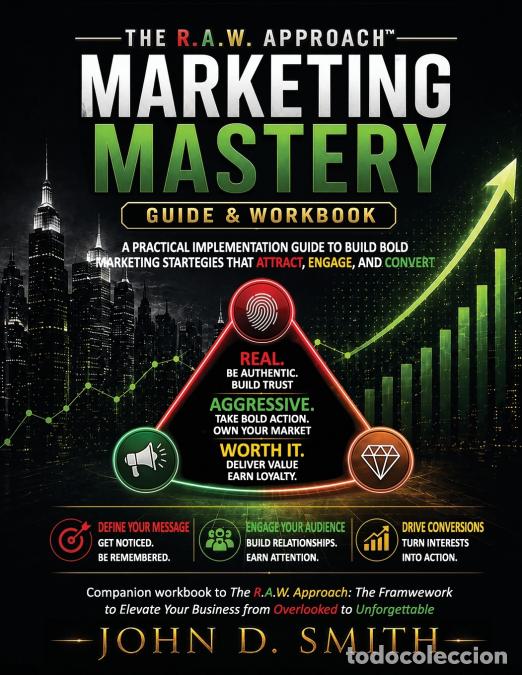 Libri: The R.A.W. Approach - Marketing Mastery Workbook - John D Smith