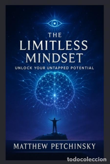 Livres: The Limitless Mindset - Unlock Your Untapped Potential - Matthew Petchinsky
