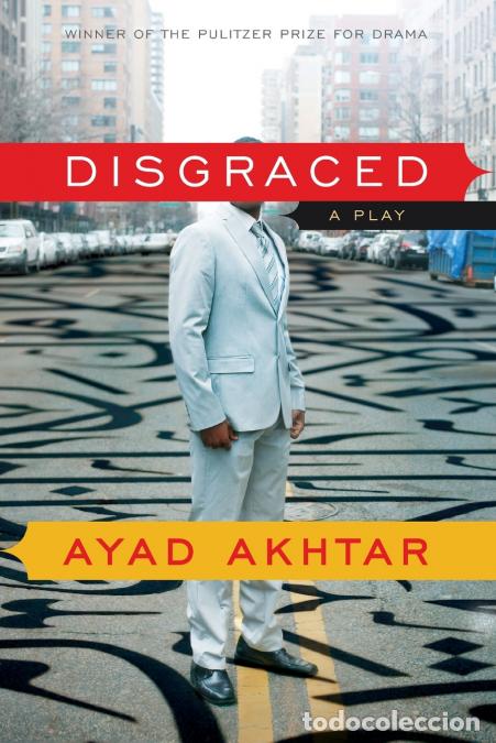Libros: Disgraced - Ayad Akhtar