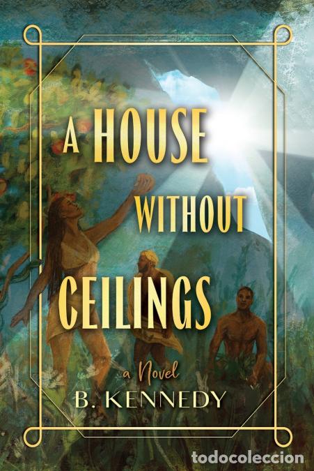 books: A House Without Ceilings - B. Kennedy