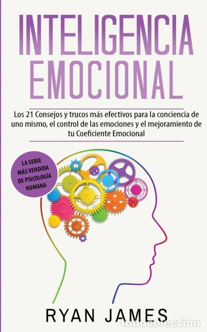Livres: Inteligencia Emocional - Los 21 Consejos y trucos m&aacute;s efectivos para la conciencia de uno mismo, el