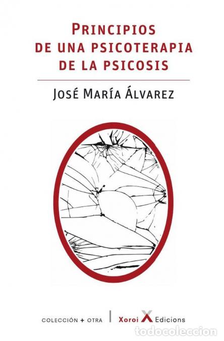 Libros: Principios de una psicoterapia de la psicosis - Jos&eacute; Mar&iacute;a &Aacute;lvarez,Juan de la Pe&ntilde;a