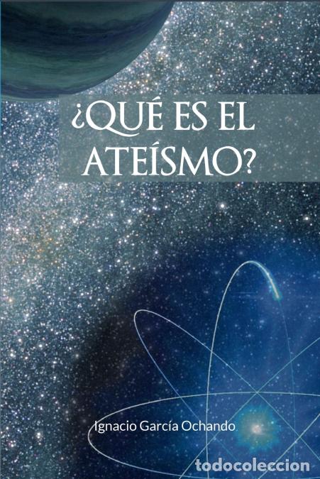 books: &iquest;Qu&eacute; es el ate&iacute;smo? - Ignacio Garc&iacute;a Ochando