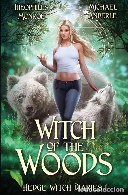 Libri: Witch of the Woods - Michael Anderle,Theophilus Monroe