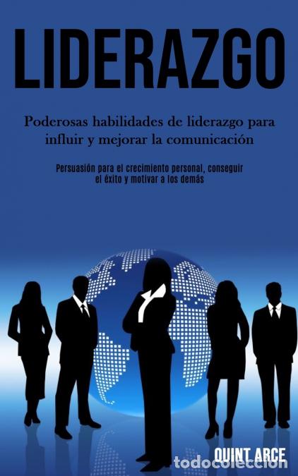 Libri: Liderazgo - Poderosas habilidades de liderazgo para influir y mejorar la comunicaci&oacute;n (Persuasi&oacute;n pa