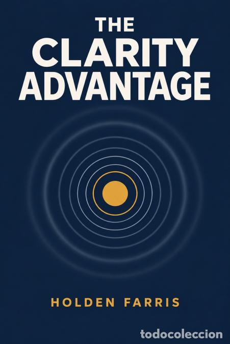 Libros: The Clarity Advantage - Holden Farris