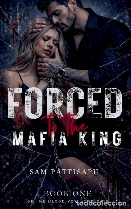 Libros: Forced To The Mafia King - Sam Pattisapu