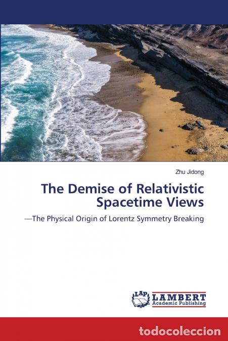 Libros: The Demise of Relativistic Spacetime Views - Zhu Jidong